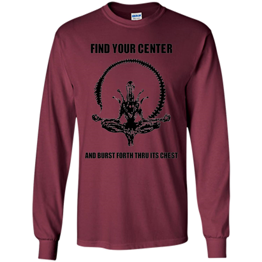 Find Your Center And Burst Forth Thru Its Chest T-shirt Maroon