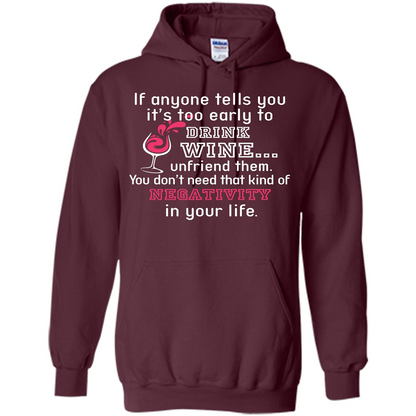 Wine T-shirt If Anyone Tells You It’s Too Early To Drink Wine T-shirt Maroon