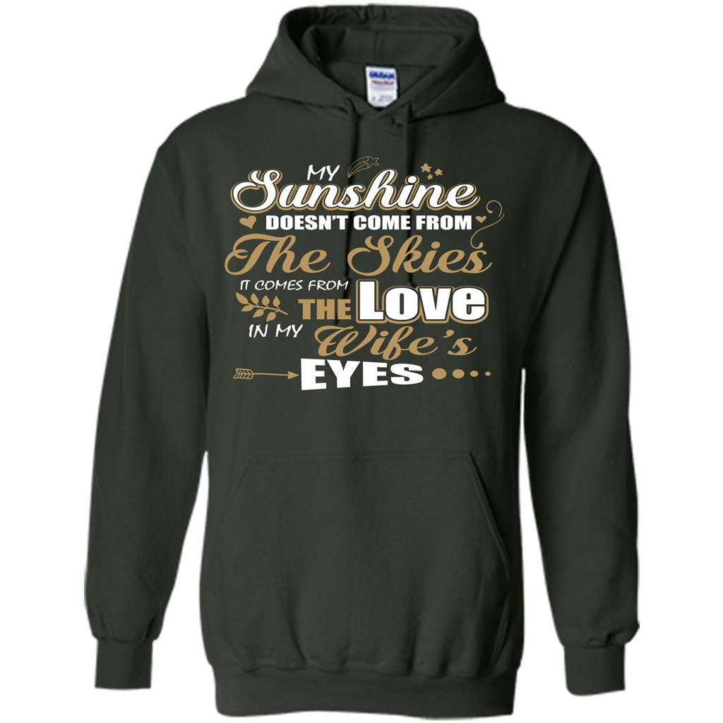 Husband T-shirt My Sunshine Comes From The Love In My Wife's Eyes Forest Green