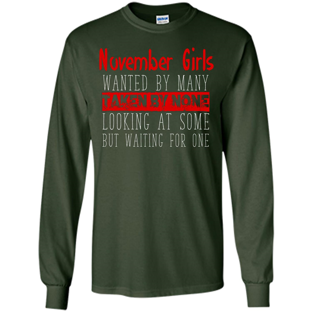 November Girls Wanted By Many Taken By None Looking At Some T-shirt
