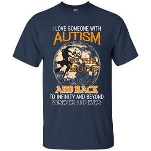 Halloween T-shirt I Love Someone With Autism To The Moon
