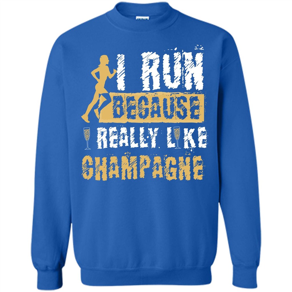 Champagne T-shirt I Run Because I Really Like Champagne Royal