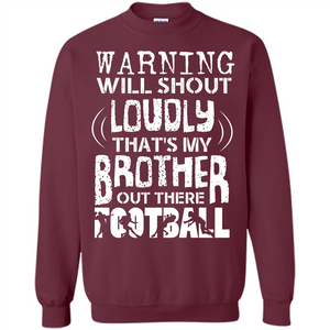 Warning Will Shout Loudly That's My Brother Out There Football