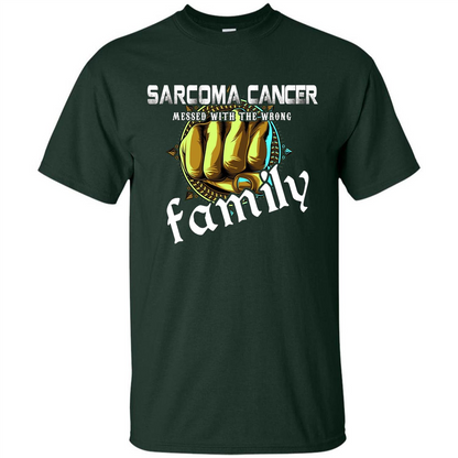 Sarcoma Cancer Messed With The Wrong Family T-shirt Forest Green