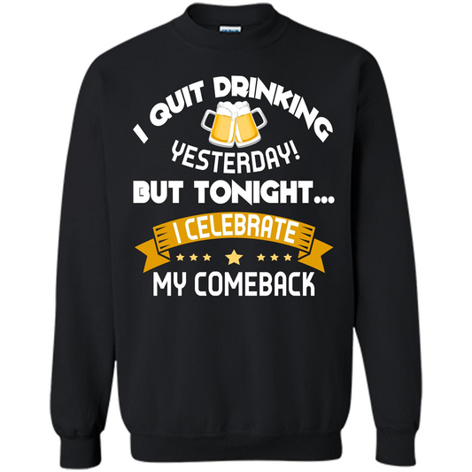 Beer T-shirt Tonight I Celebrate My Come back Black