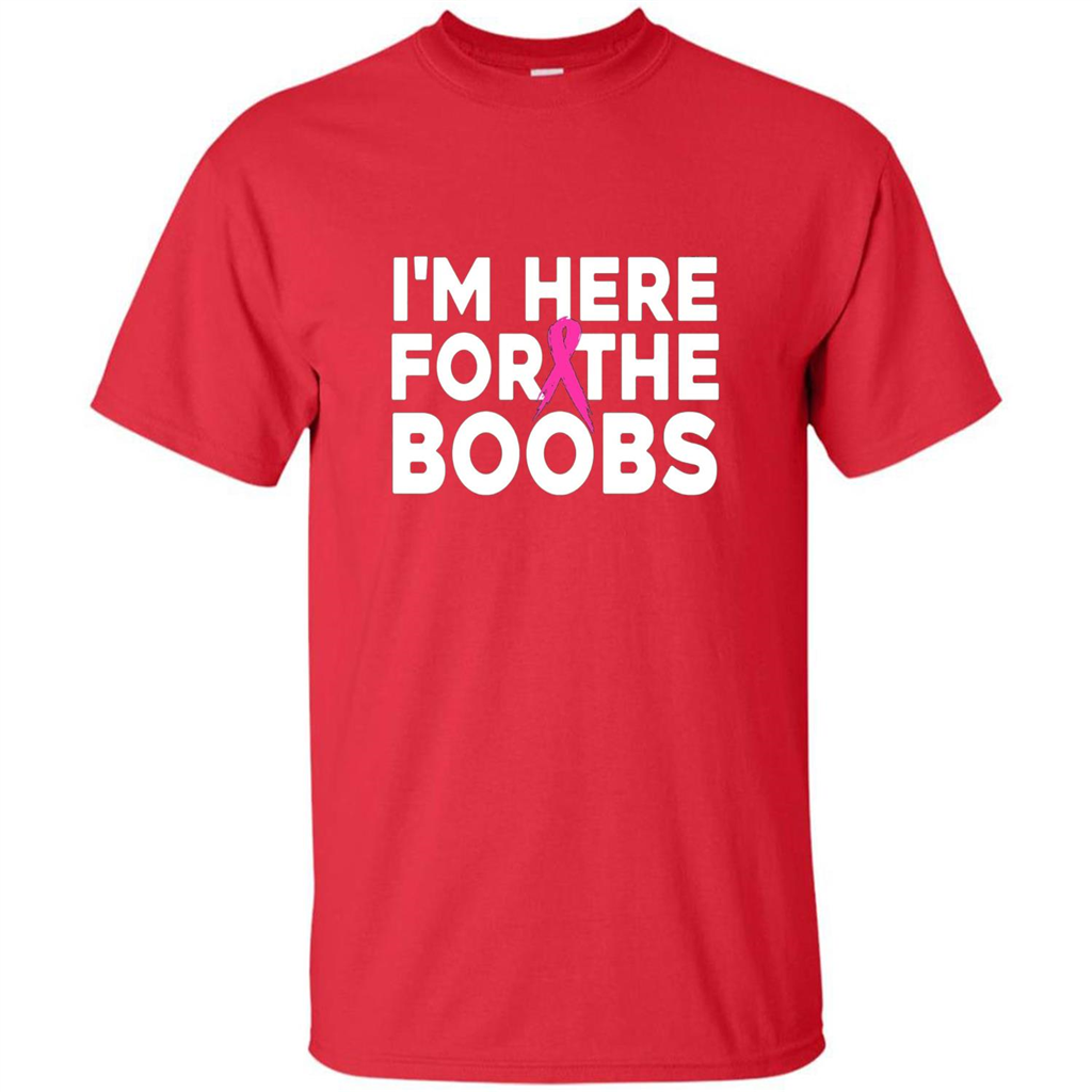 I'm Here For The Boobs T-Shirt Cancer T-shirt Red