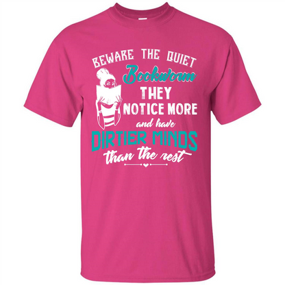 Bookworm T-shirt Beware The Quiet Bookworm They Notice More Heliconia