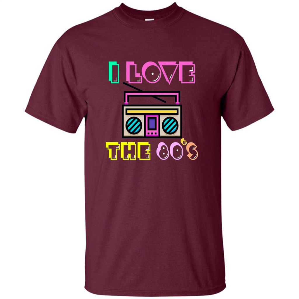 I Love The 80's T-shirt Maroon