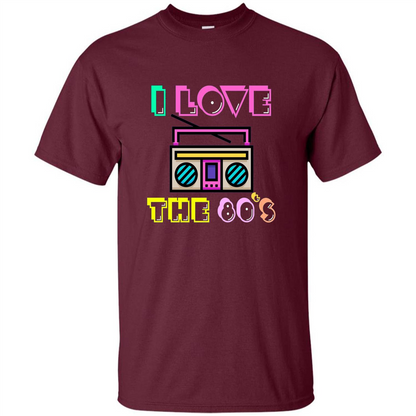 I Love The 80's T-shirt Maroon