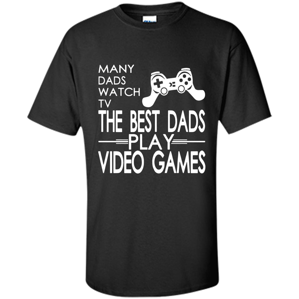 Gamer T-shirt The Best Dads Play Video Games Black