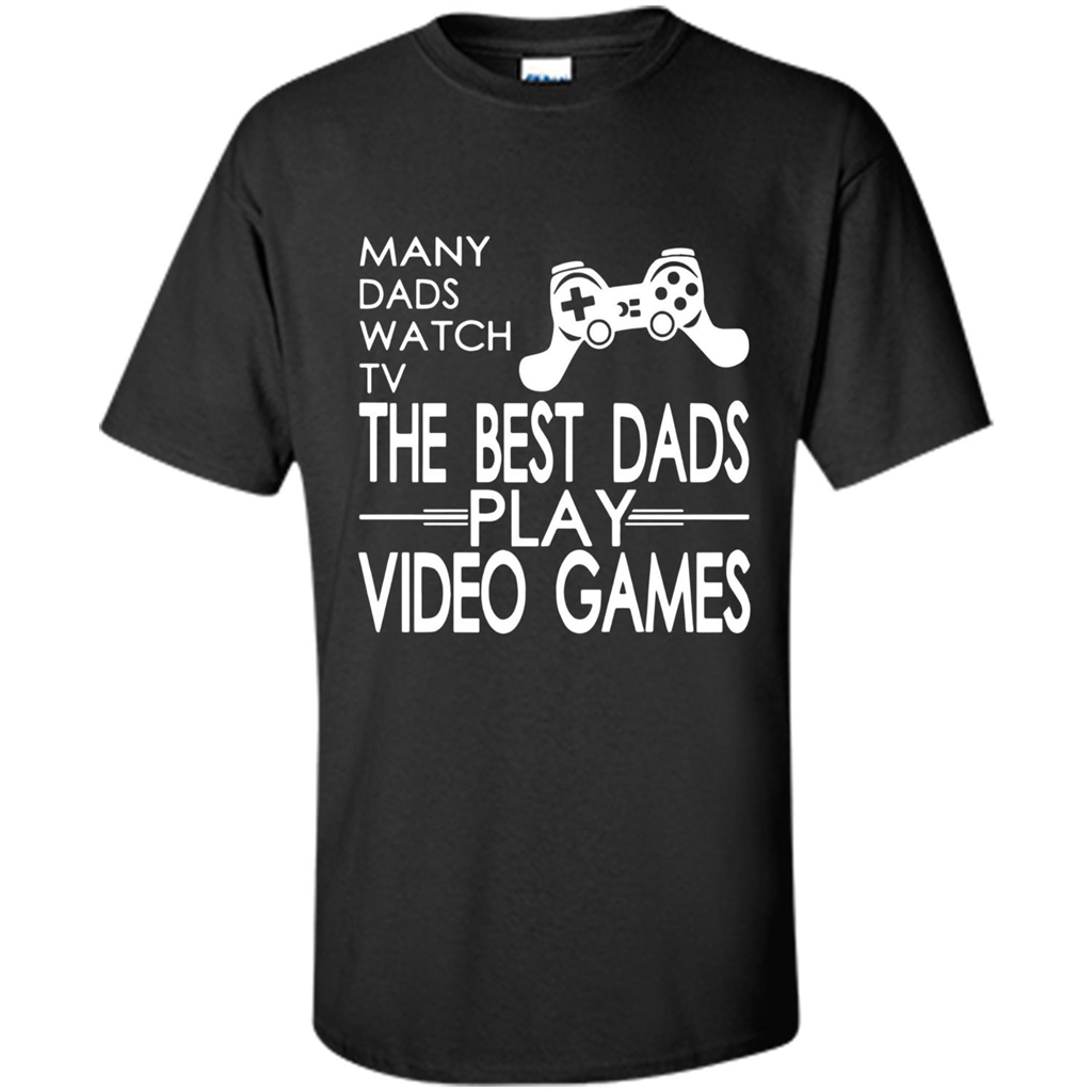 Gamer T-shirt The Best Dads Play Video Games