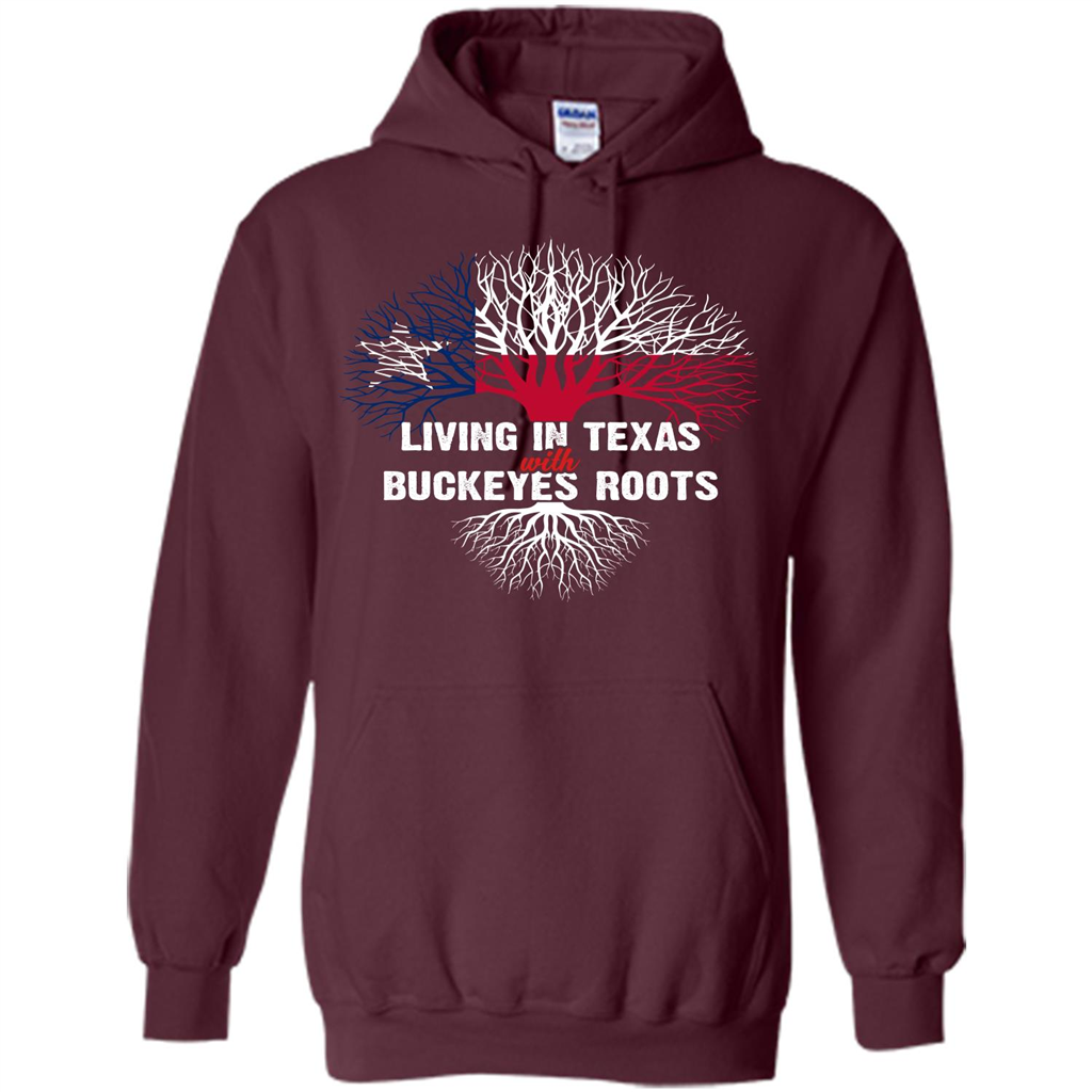 Living In Texas With Buckeyes Roots T-shirt Maroon