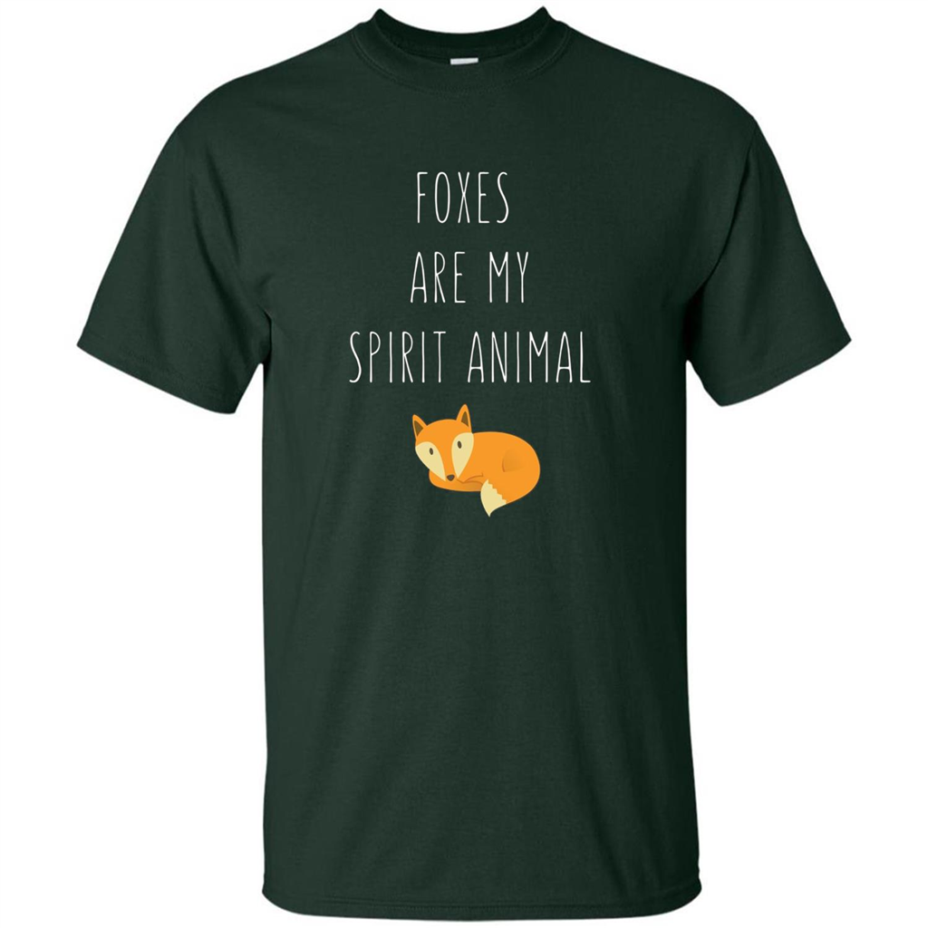 Foxes Are My Spirit Animal Fox T-Shirt Forest Green