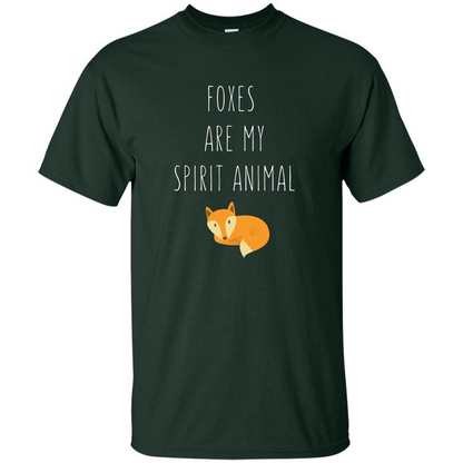 Foxes Are My Spirit Animal Fox T-Shirt Forest Green