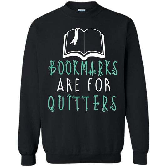 Book Reader T-shirt Bookmarks Are For Quitters Reading T-shirt Black