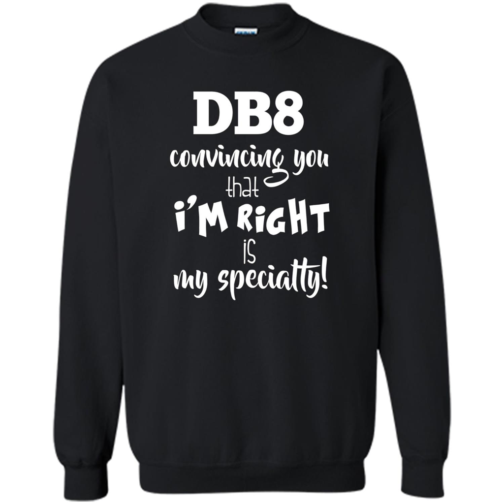 Convincing You That I'm Right is My Specialty T-shirt Black