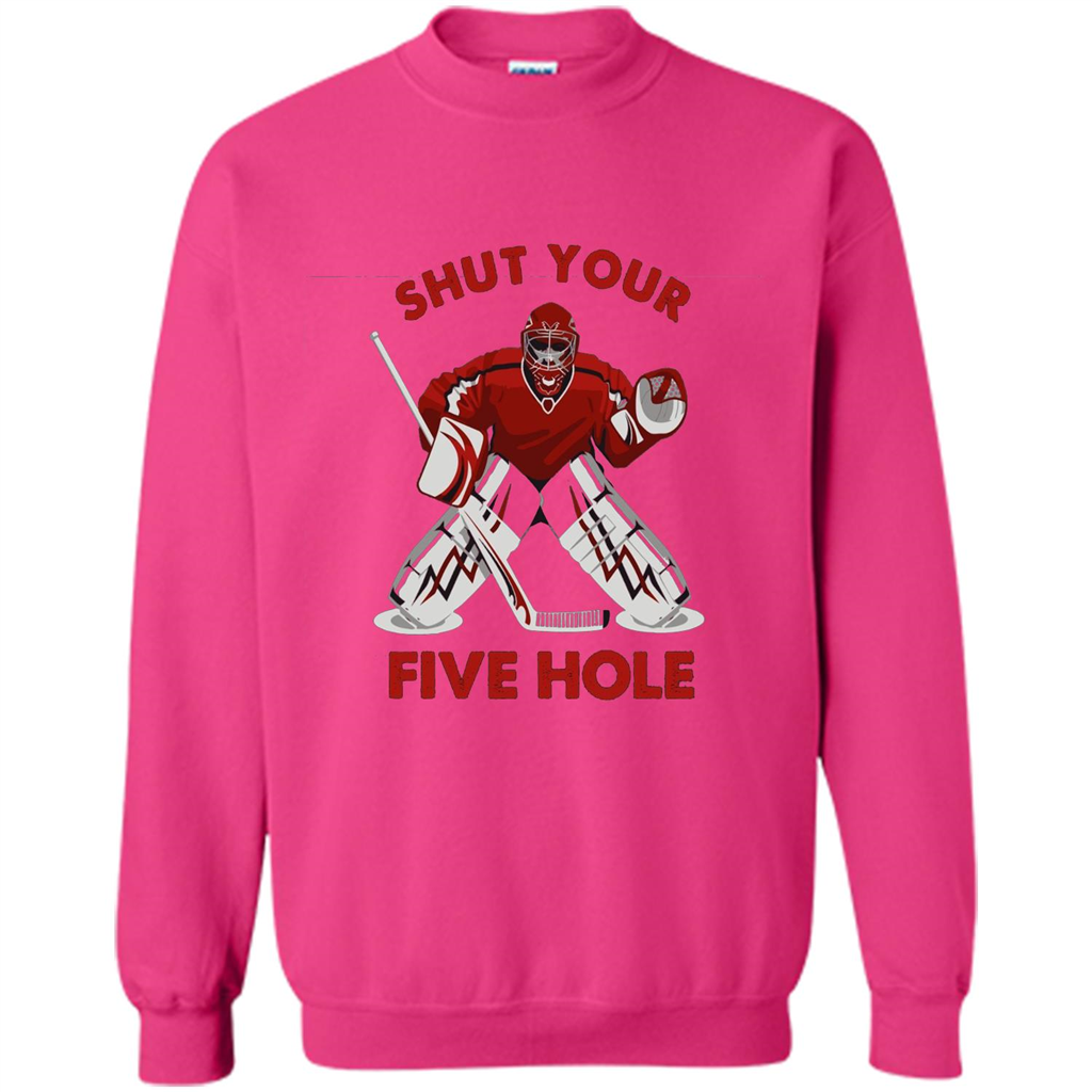 Funny Ice Hockey T-shirt Shut Your Five Hole T-shirt Heliconia