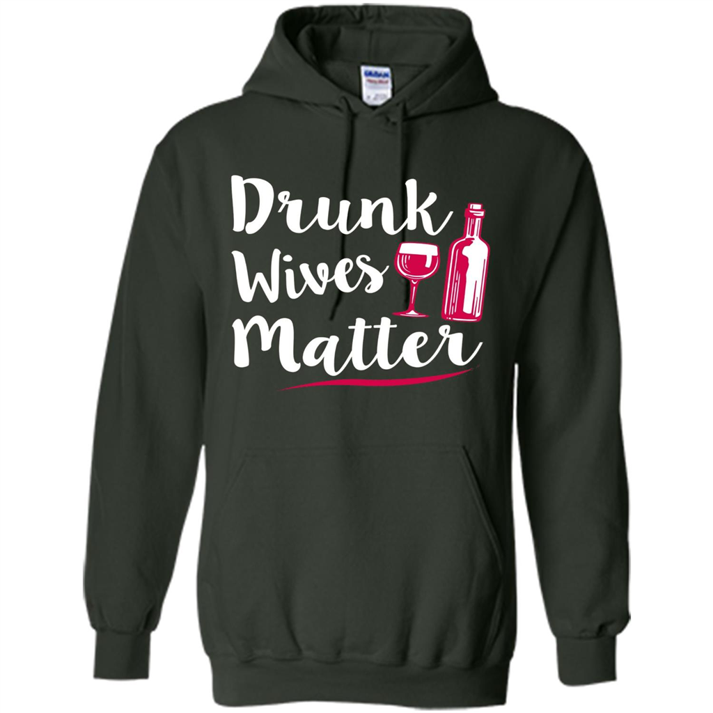 Wine T-shirt Drunk Wives Matter Forest Green