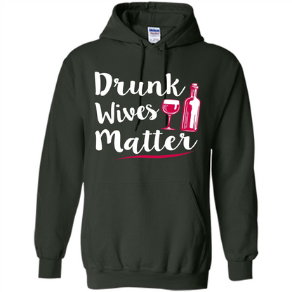Wine T-shirt Drunk Wives Matter Forest Green