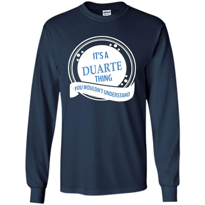It'S A Duarte Thing You Wouldn't Understand T-shirt Navy