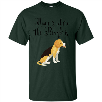 Cute Beagle T-shirt Home Is Where the Beagle Is Forest Green