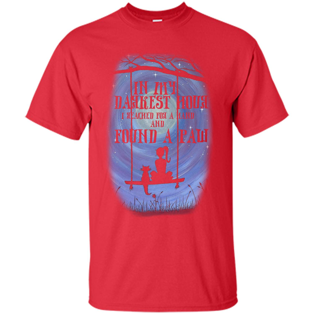 Cat Lover. In My Darkest Hour I Reached For A Hand T-shirt Red
