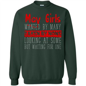 May Girls Wanted By Many Taken By None Looking At Some T-shirt