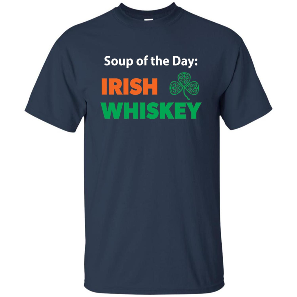 Funny Irish Whiskey Drinking Tshirt Soup Of The Day T-shirt Navy