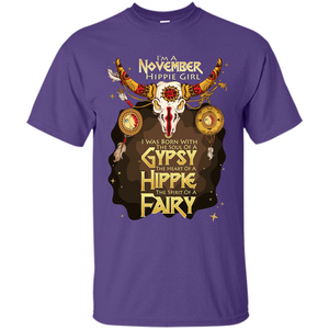 November Hippie GirlT-shirt Was Born With The Soul Of A Gypsy The Heart Of A Hippie The Spirit Of A Fairy
