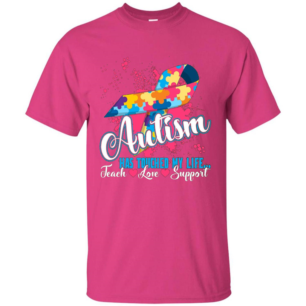 Autism Teacher T-shirts Autism Has Touched My Life Teach Love Support Heliconia