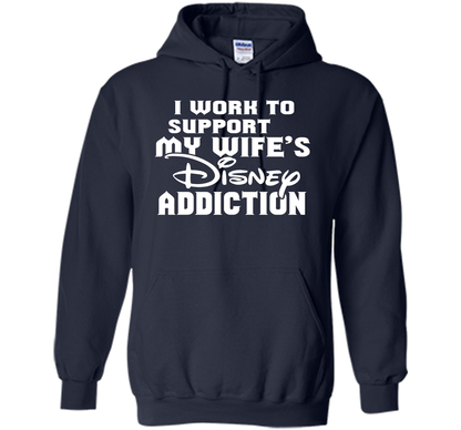 I Work To Support My Wife's Addiction Funny T-Shirt shirt Navy