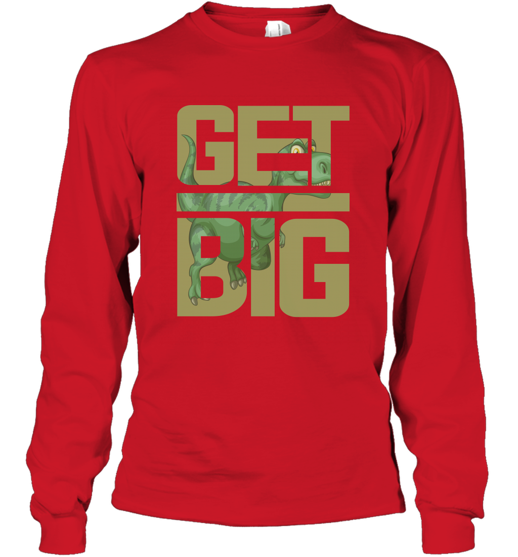 Get Big Funny Saurus Dinosaur Shirt Long Sleeve T-Shirt Long Sleeve T-Shirt Red
