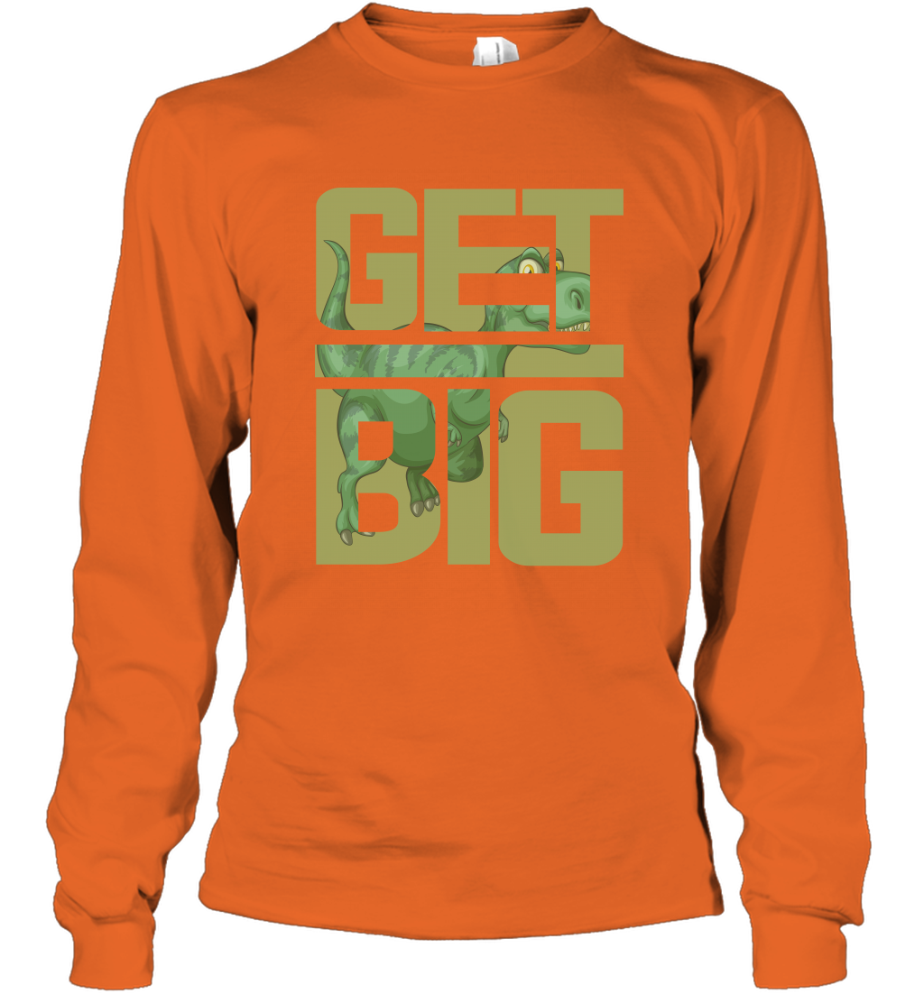Get Big Funny Saurus Dinosaur Shirt Long Sleeve T-Shirt Long Sleeve T-Shirt Orange