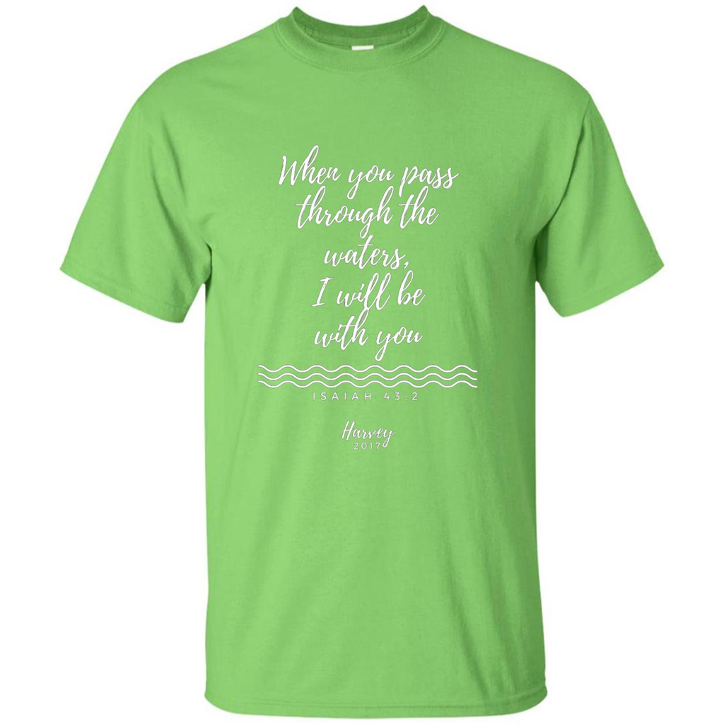 Hurricane Harvey When You Pass Through The Waters I Will Be With You T-shirt Lime