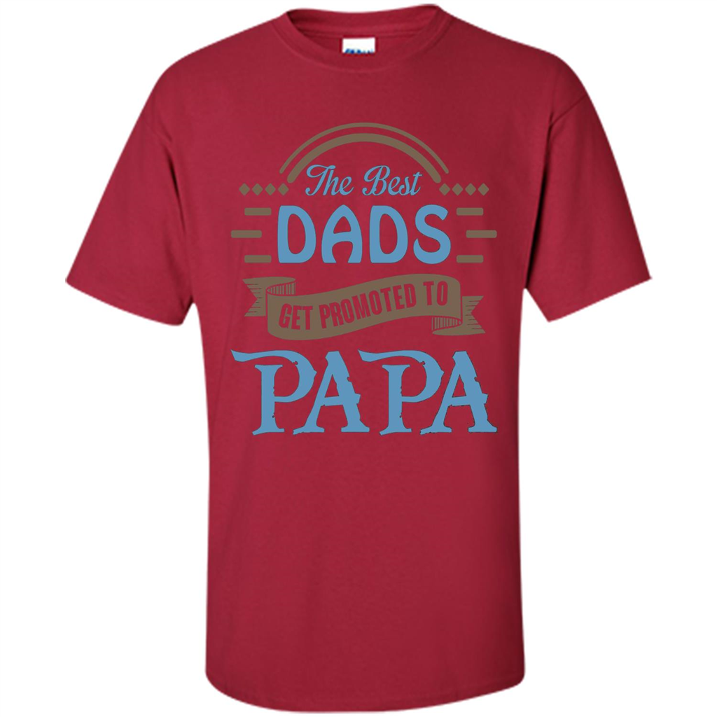 Fathers Day T-shirt The Best Dads Get Promoted To Papa Cardinal