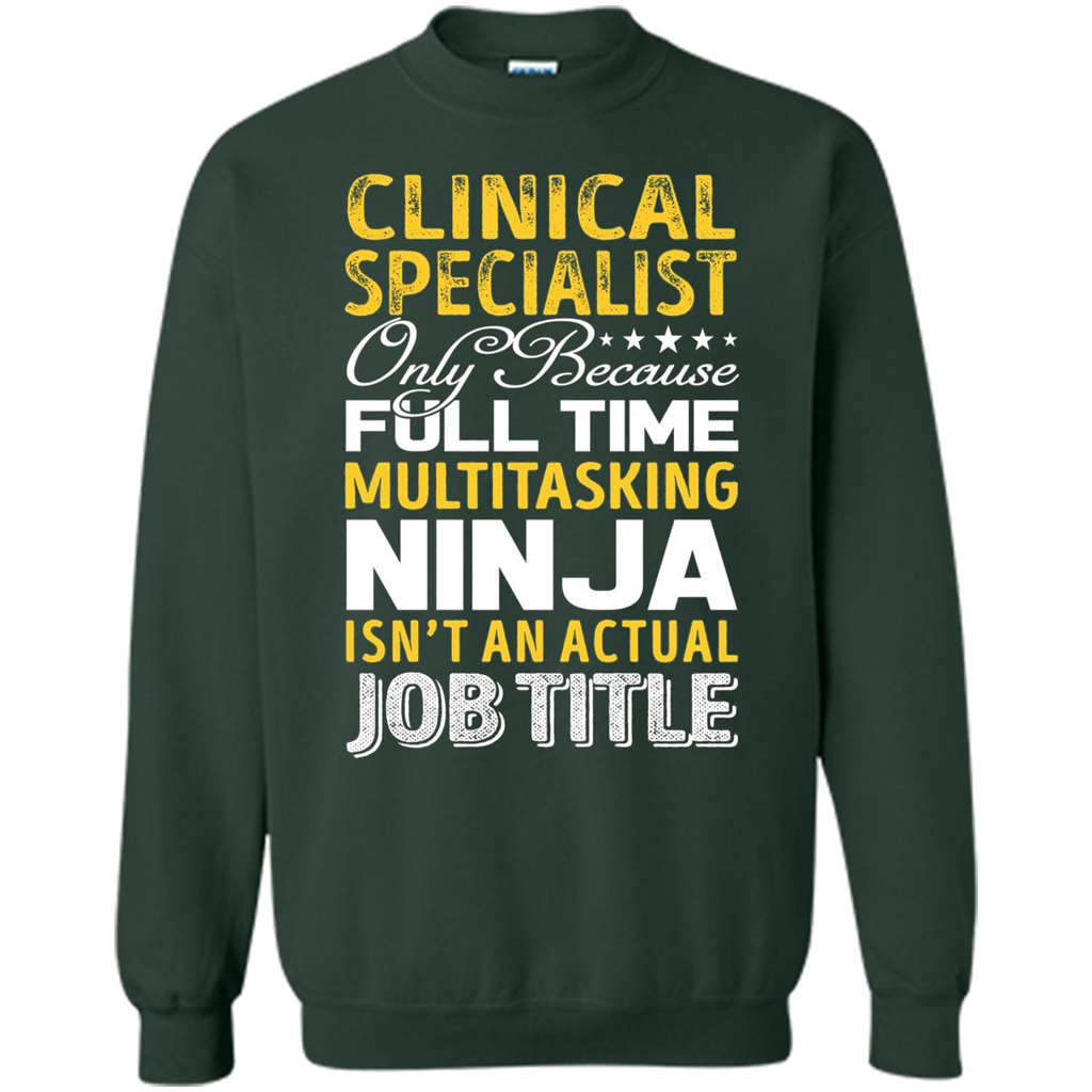 Clinical Specialist Is Not An Actual Job Title T-shirt Forest Green