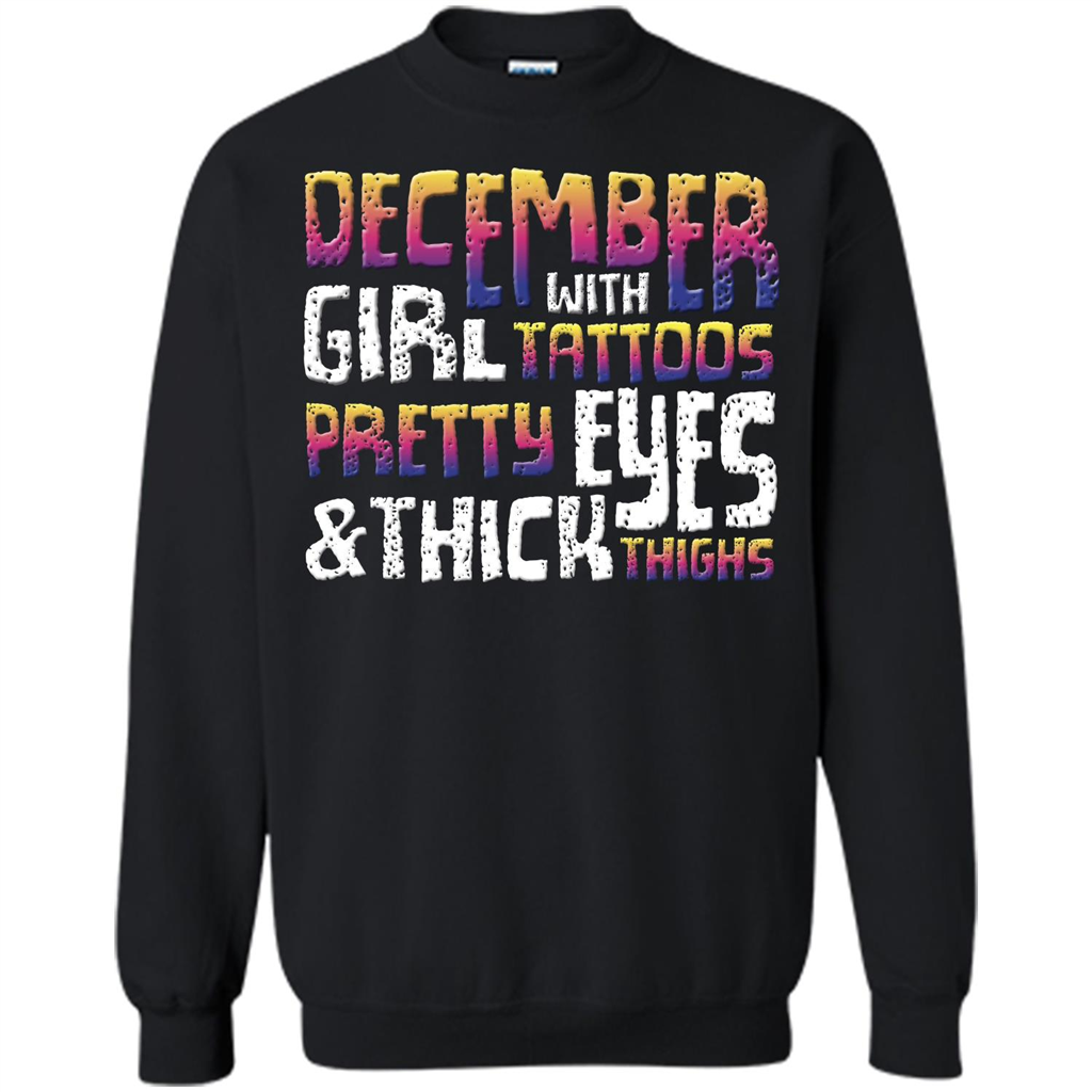 December Girl T-shirt With Tattoos Pretty Eyes and Thick Thighs