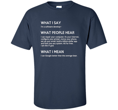Programmer T-shirt What I Say What People Hear What I Say Navy