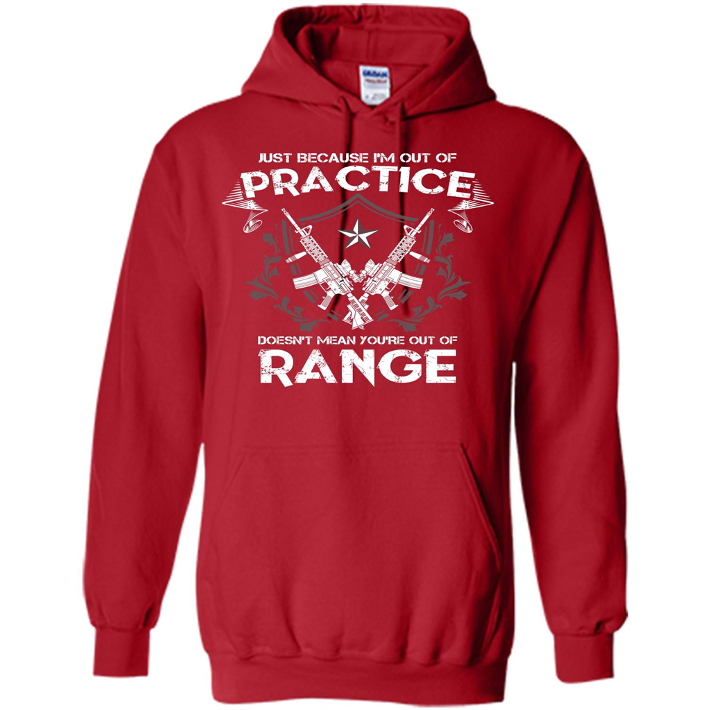 Military T-shirt Just Because I'm Out Of Practice Doesn't Mean You're Out Of Range Red