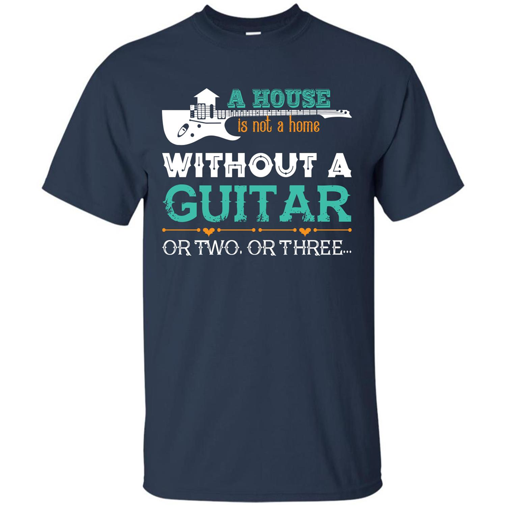 Guitar T-shirt A House Is Not A Home Without A Guitar T-shirt Navy