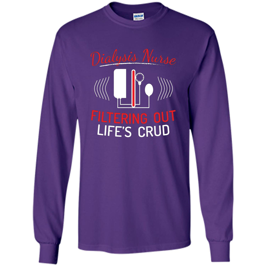 Funny Nurse T-shirts Dialysis Nurse Filtering Out Lifes Crud Purple