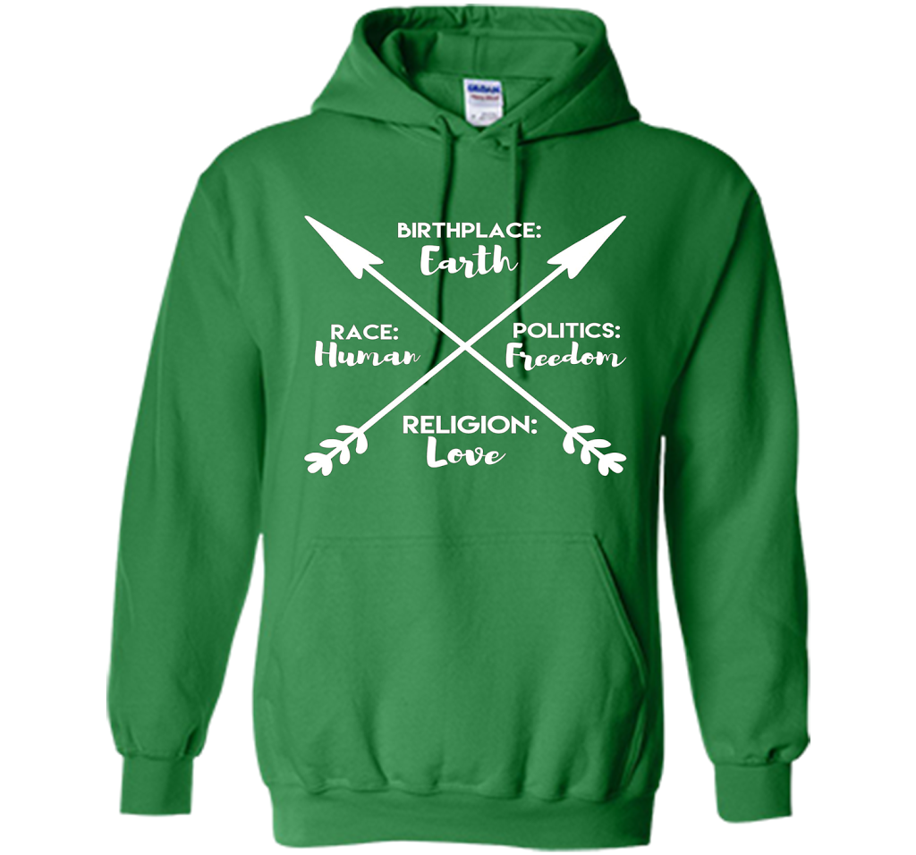 Birthplace Earth Race Human Politics Religion Love T-Shirt cool shirt Irish Green