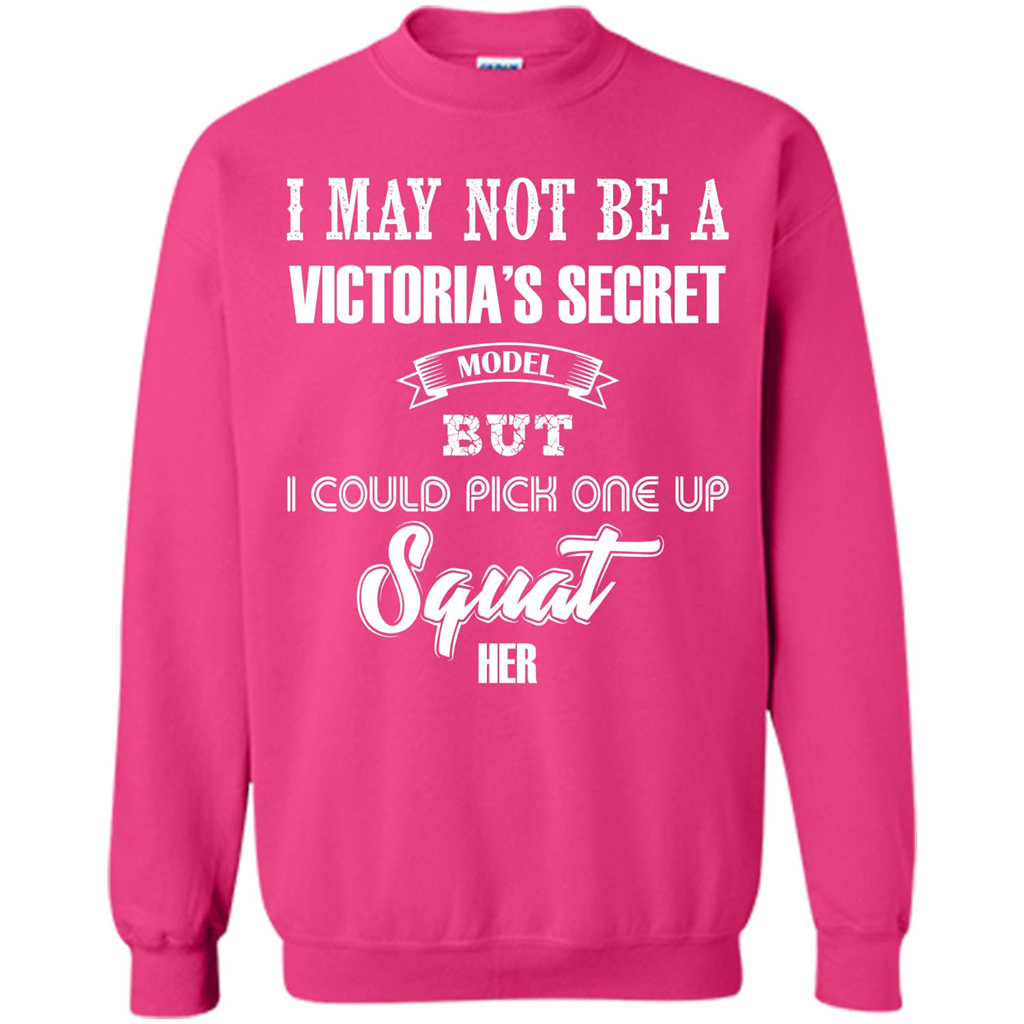 Gym Woman T-shirt I May Not Be A Victoria_Ñés Secret Model But I Could Pick One Up Squat Her Heliconia