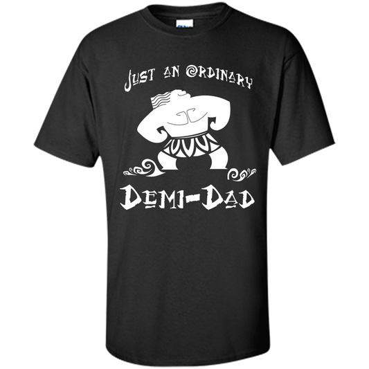 Fathers Day T-shirt Just An Ordinary Demi-Dad Black