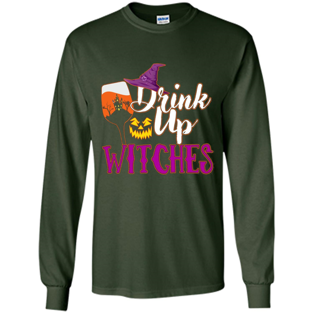 Drink Up Witches T Shirt Funny Halloween Costume Forest Green