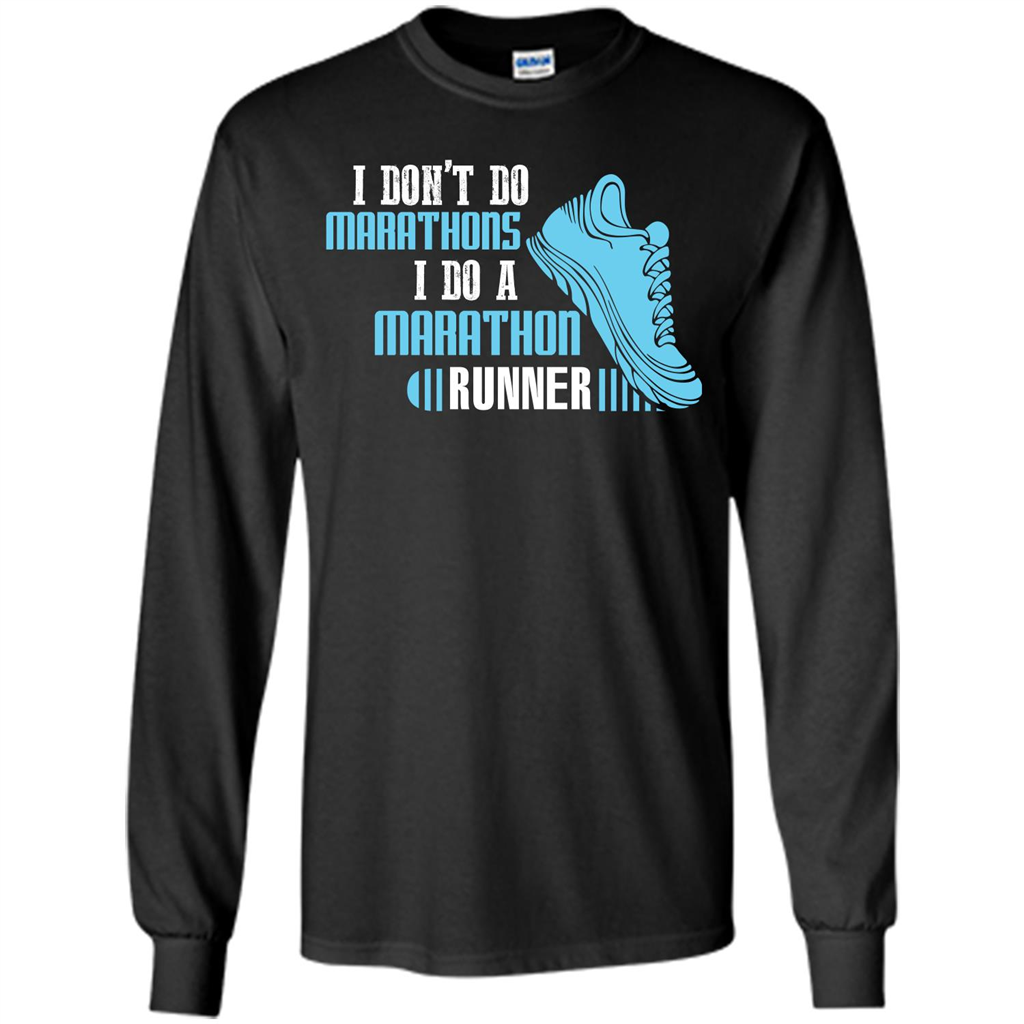 Runner T-shirt I Don’t Do Marathons I Do A Marathon Runner Black