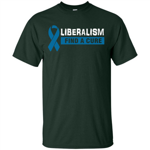 Cancer Awareness T-shirt Liberalism Find A Cure T-shirt