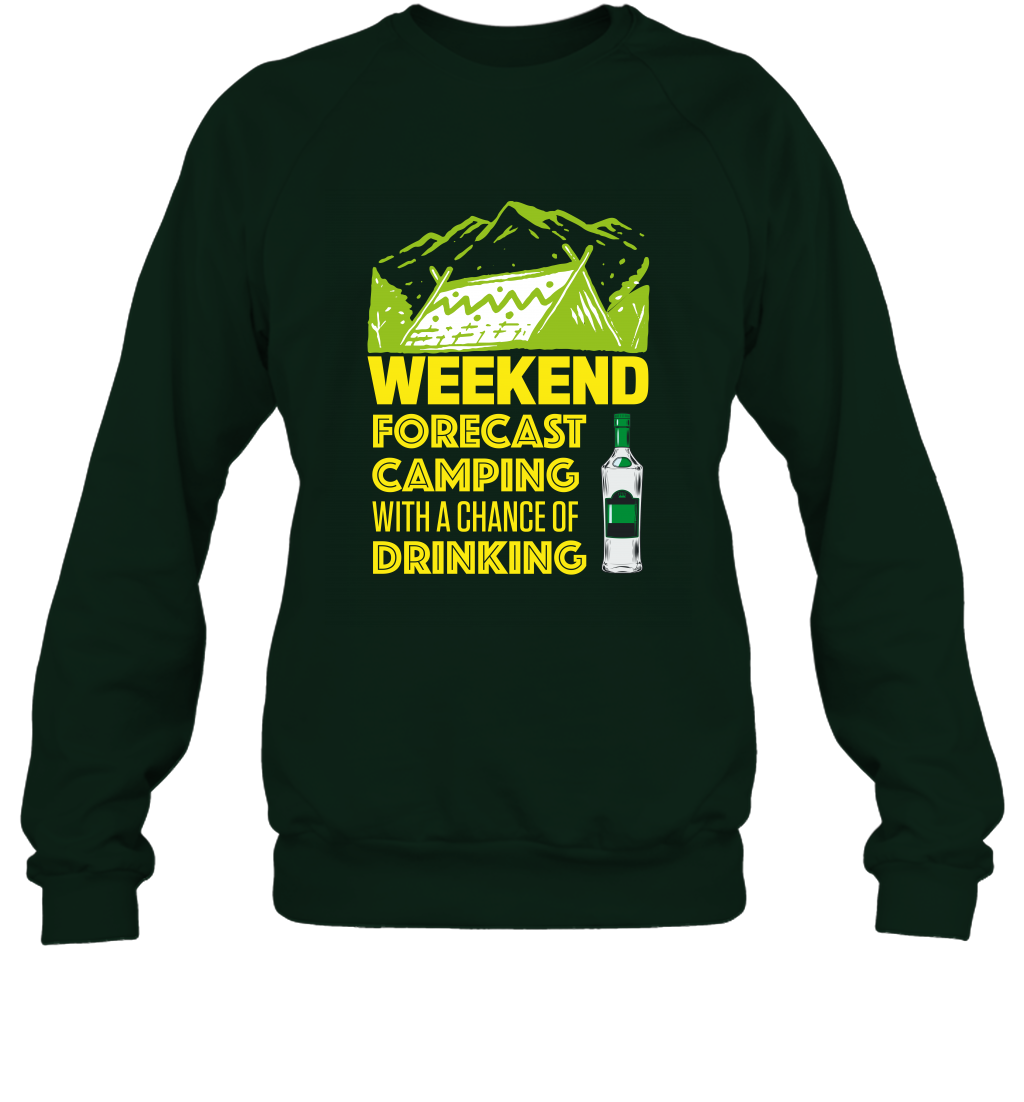 Weekend Forecast Camping With A Chance Of Drinking Shirt Sweatshirt Forest
