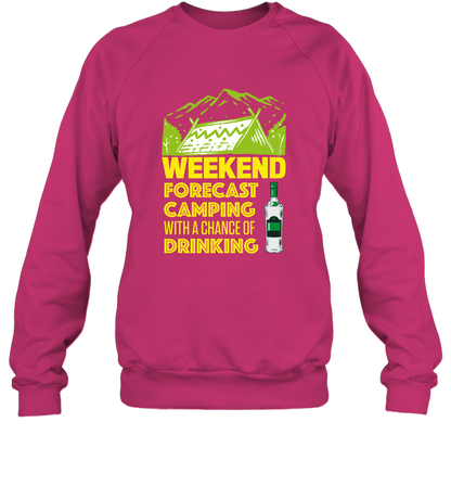 Weekend Forecast Camping With A Chance Of Drinking Shirt Sweatshirt Heliconia