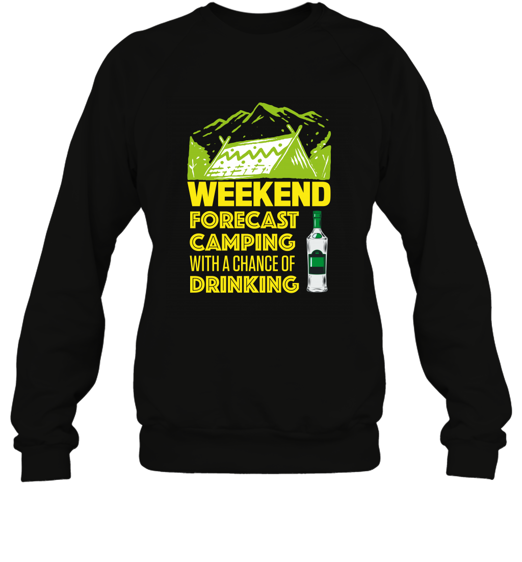 Weekend Forecast Camping With A Chance Of Drinking ShirtUnisex Fleece Pullover Sweatshirt